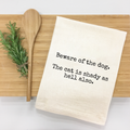 "Beware of the Dog...the Cat is Shady Also" Kitchen Towel
