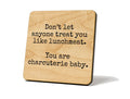 "Don’t Let Anyone Treat You Like Lunchmeat.." Coaster Magnet