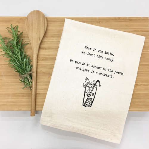 "Here in the South, we don’t hide crazy..." Kitchen Towel (Textiles) product photo