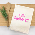 "A Little Bit Dramatic" - Regina George Mean Girls - Kitchen Towel